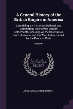 A General History of the British Empire in America - Wynne, John Huddlestone
