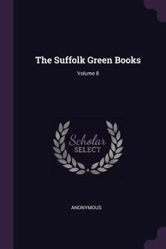 The Suffolk Green Books; Volume 8 - Anonymous