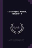 The Biological Bulletin, Volumes 5-6