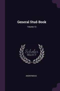 General Stud-Book; Volume 13 - Anonymous