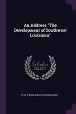 An Address &quote;The Development of Southwest Louisiana&quote;