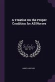 A Treatise On the Proper Condition for All Horses