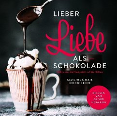 Lieber Liebe als Schokolade