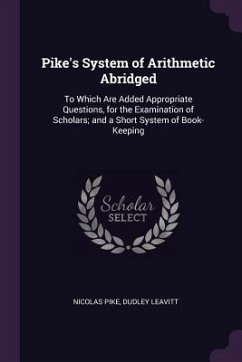 Pike's System of Arithmetic Abridged - Pike, Nicolas; Leavitt, Dudley