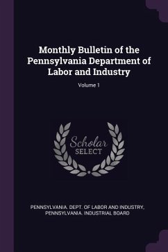 Monthly Bulletin of the Pennsylvania Department of Labor and Industry; Volume 1