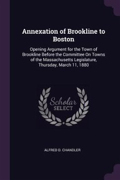 Annexation of Brookline to Boston - Chandler, Alfred D