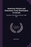 American Patriots and Statesmen, From Washington to Lincoln