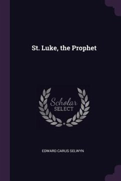 St. Luke, the Prophet - Selwyn, Edward Carus