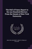 The Hall of Fame; Report to the one Hundred Electors From the Senate of New York University