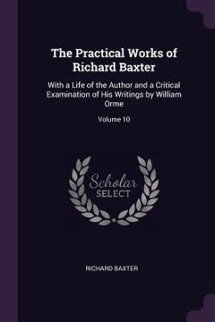 The Practical Works of Richard Baxter - Baxter, Richard