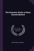 The Dramatic Works of Mary Russell Mitford