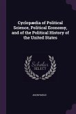 Cyclopædia of Political Science, Political Economy, and of the Political History of the United States