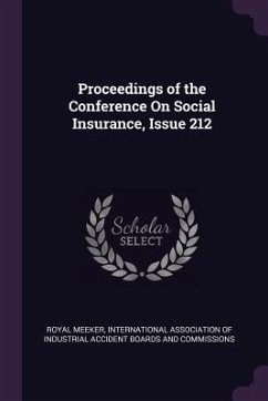 Proceedings of the Conference On Social Insurance, Issue 212 - Meeker, Royal