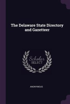 The Delaware State Directory and Gazetteer - Anonymous