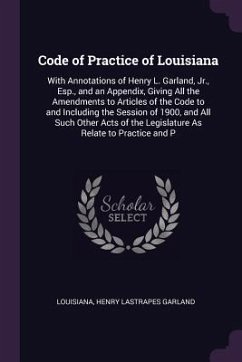 Code of Practice of Louisiana - Louisiana; Garland, Henry Lastrapes