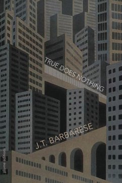 True Does Nothing - Barbarese, J. T.