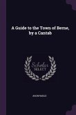 A Guide to the Town of Berne, by a Cantab