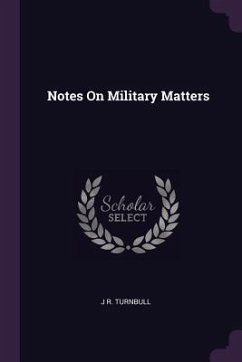 Notes On Military Matters - Turnbull, J R