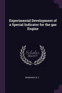 Experimental Development of a Special Indicator for the gas Engine - Brubaker, W C