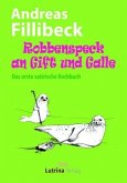 Robbenspeck an Gift und Galle Robbenspeck an Gift und Galle