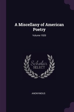 A Miscellany of American Poetry; Volume 1920 - Anonymous