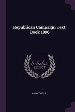 Republican Campaign Text, Book 1896 - Anonymous