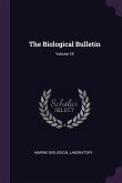 The Biological Bulletin; Volume 18