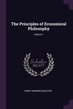 The Principles of Economical Philosophy; Volume 1
