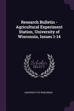 Research Bulletin - Agricultural Experiment Station, University of Wisconsin, Issues 1-14