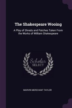 The Shakespeare Wooing - Taylor, Marvin Merchant