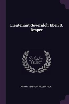 Lieutenant Govern[o]r Eben S. Draper - McClintock, John N