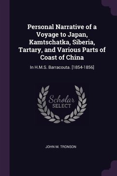 Personal Narrative of a Voyage to Japan, Kamtschatka, Siberia, Tartary, and Various Parts of Coast of China