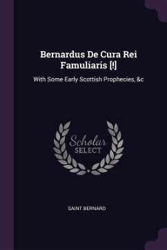 Bernardus De Cura Rei Famuliaris [!] - Bernard, Saint