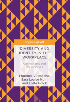 Diversity and Identity in the Workplace - Villesèche, Florence;Muhr, Sara Louise;Holck, Lotte