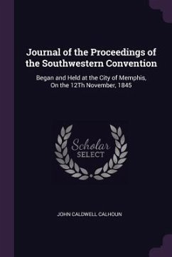 Journal of the Proceedings of the Southwestern Convention - Calhoun, John Caldwell