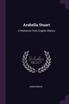 Arabella Stuart - Anonymous