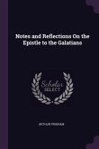 Notes and Reflections On the Epistle to the Galatians