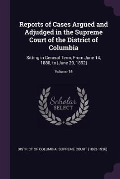 Reports of Cases Argued and Adjudged in the Supreme Court of the District of Columbia