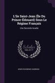 L'île Saint-Jean (Île Du Prince-Édouard) Sous Le Régime Français