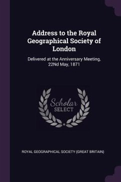 Address to the Royal Geographical Society of London