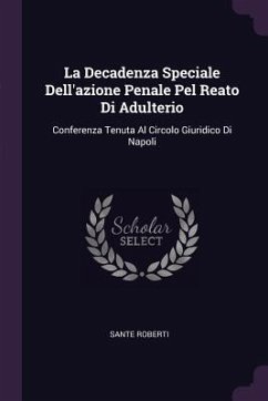 Cover La Decadenza Speciale Dell'azione Penale Pel Reato Di Adulterio