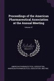 Proceedings of the American Pharmaceutical Association at the Annual Meeting; Volume 47