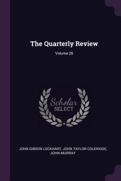 The Quarterly Review; Volume 28 - Lockhart, John Gibson; Coleridge, John Taylor; Murray, John