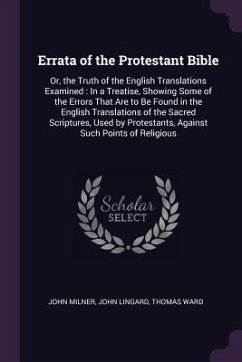Errata of the Protestant Bible - Milner, John; Lingard, John; Ward, Thomas