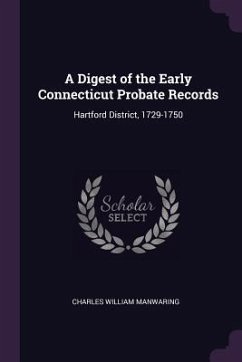 A Digest of the Early Connecticut Probate Records - Manwaring, Charles William