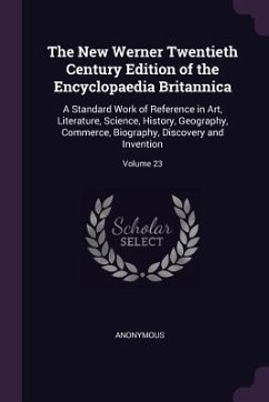 The New Werner Twentieth Century Edition of the Encyclopaedia Britannica - Anonymous