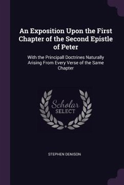 An Exposition Upon the First Chapter of the Second Epistle of Peter - Denison, Stephen