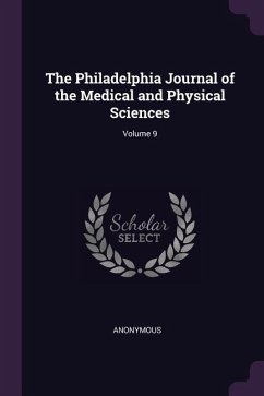 The Philadelphia Journal of the Medical and Physical Sciences; Volume 9 - Anonymous