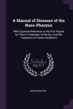 A Manual of Diseases of the Naso-Pharynx - Dighton, Adair