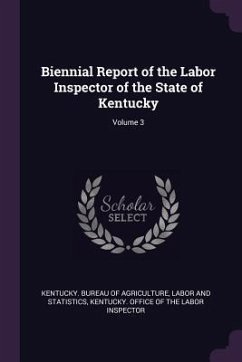 Biennial Report of the Labor Inspector of the State of Kentucky; Volume 3